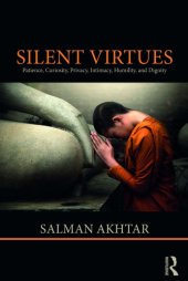 book Silent Virtues: Patience, Curiosity, Privacy, Intimacy, Humility, And Dignity