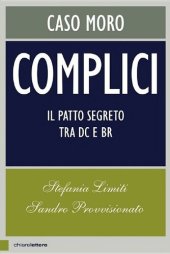 book Complici. Caso Moro. Il patto segreto tra Dc e Br