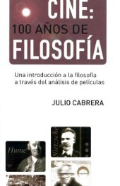 book Cine: 100 años de filosofía. Una introducción a la filosofía a través del análisis de películas