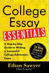 book College Essay Essentials: A Step-By-Step Guide to Writing a Successful College Admissions Essay