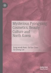 book Mysterious Pyongyang: Cosmetics, Beauty Culture and North Korea