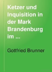 book Ketzer und Inquisition in der Mark Brandenburg im ausgehenden Mittelalter