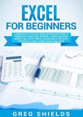 book Excel for Beginners: Learn Excel 2016, Including an Introduction to Formulas, Functions, Graphs, Charts, Macros, Modelling