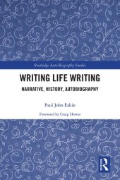 book Writing Life Writing : Narrative, History, Autobiography