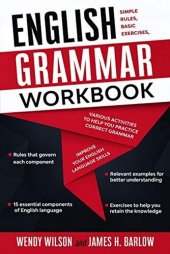 book English Grammar Workbook: Simple Rules, Basic Exercises, and Various Activities to Help you Practice Correct Grammar and Improve your English Language Skills