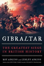 book Gibraltar: The Greatest Siege in British History