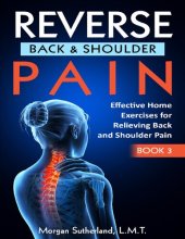 book Reverse Back and Shoulder Pain: Effective Home Exercises for Back and Shoulder Pain