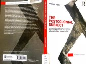 book The Postcolonial Subject: Claiming Politics/ Governing Others in Late Modernity (Interventions)