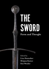 book The Sword: Form and Thought. Proceedings of the Second Sword Conference, 19/20 November 2015, Deutsches Klingenmuseum Solingen