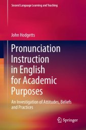 book Pronunciation Instruction in English for Academic Purposes: An Investigation of Attitudes, Beliefs and Practices