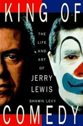 book King of Comedy: The Life and Art of Jerry Lewis