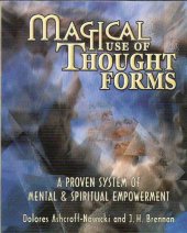 book Magical Use of Thought Forms: A Proven System of Mental & Spiritual Empowerment