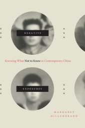 book Negative Exposures: Knowing What Not To Know In Contemporary China