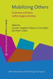 book Mobilizing Others: Grammar and Lexis Within Larger Activities