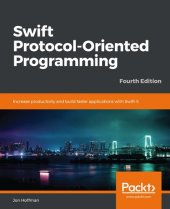 book Swift Protocol-Oriented Programming: Increase productivity and build faster applications with Swift 5, 4th Edition