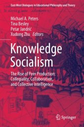 book Knowledge Socialism: The Rise of Peer Production: Collegiality, Collaboration, and Collective Intelligence