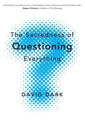 book The Sacredness of Questioning Everything