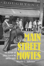 book Main Street Movies: The History of Local Film in the United States