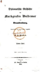 book Diplomatische Geschichte des Markgrafen Waldemar von Brandenburg : unmittelbar nach den Quellen dargestellt