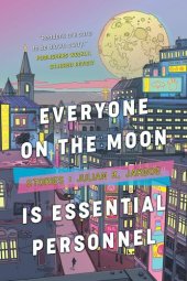 book Everyone on the Moon is Essential Personnel