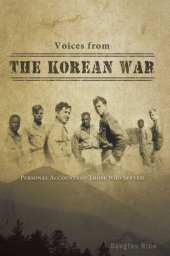 book 朝鲜战争的声音: 参战人员亲自叙述 Voices From the Korean War: Personal Accounts of Those Who Served 中英双语 【百度机翻】