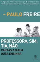 book Professora sim, tia não: cartas a quem ousa ensinar