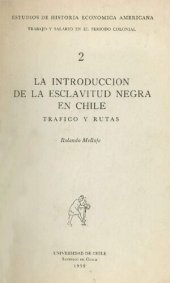 book La introducción de la esclavitud negra en Chile : tráfico y rutas