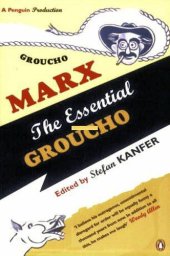 book The Essential Groucho: Writings By, for and About Groucho Marx