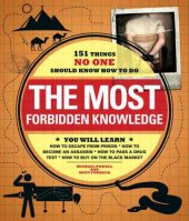 book THE MOST FORBIDDEN KNOWLEDGE 151 THINGS NO ONE SHOULD KNOW HOW TO DO