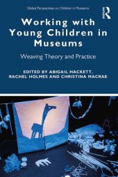 book Working with Young Children in Museums: Weaving Theory and Practice