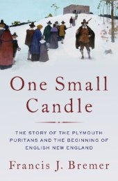 book One Small Candle: The Plymouth Puritans and the Beginning of English New England