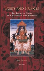 book Poets and Princes : The Panegyric Poetry of јohannes Michael Nagonius