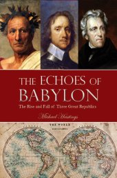 book The Echoes of Babylon: The Rise and Fall of Three Great Republics Kindle Edition