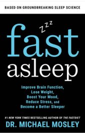 book Fast Asleep: Improve Brain Function, Lose Weight, Boost Your Mood, Reduce Stress, and Become a Better Sleeper