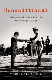 book Unconditional: The Japanese Surrender in World War II