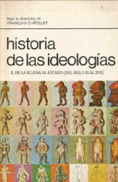 book Historia de las ideologías. Tomo II. De la Iglesia al Estado (del siglo IX al XVII)