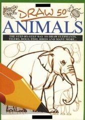 book Draw 50 Animals for Beginners and Kids with Simple Shapes : Easy to Learn