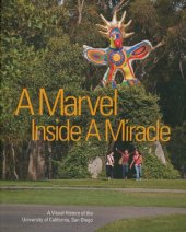 book A Mavel Inside A Miracle: A Visual History of the University of California, San Diego