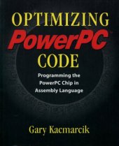 book Optimizing PowerPC code : programming the PowerPC chip in assembly language