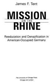 book Mission on the Rhine: Reeducation and Denazification in American-Occupied Germany