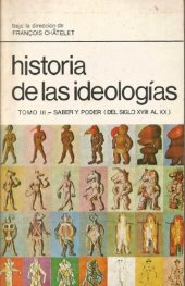 book Historia de las ideologías. Tomo III. Saber y poder (del siglo XVIII al XX)