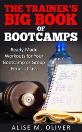 book The Trainer's Big Book of Bootcamps  :  Ready-Made Workouts for Your Bootcamp or Group Fitness Class