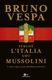 book Perché l'Italia amò Mussolini (e come è sopravvissuta alla dittatura del virus)