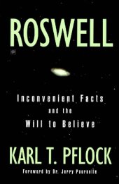 book Roswell : Inconvenient Facts and the Will to Believe