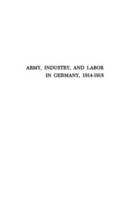 book Army, Industry, And Labor In Germany, 1914-1918