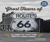 book Ghost Towns of Route 66: The Forgotten Places Along Americas Famous Highway