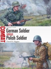 book German Soldier vs Polish Soldier: Poland 1939 (Osprey Combat 52)