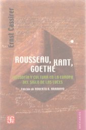 book Rousseau, Kant, Goethe. Filosofía y cultura en la Europa del Siglo de las Luces