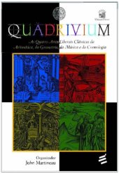 book Quadrivium: As Quatro Artes Liberais Classicas da Aritmetica, da Geometria, da Musica e da Cosmologia