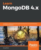 book Learn MongoDB 4.x: A guide to understanding MongoDB development and administration for NoSQL developers